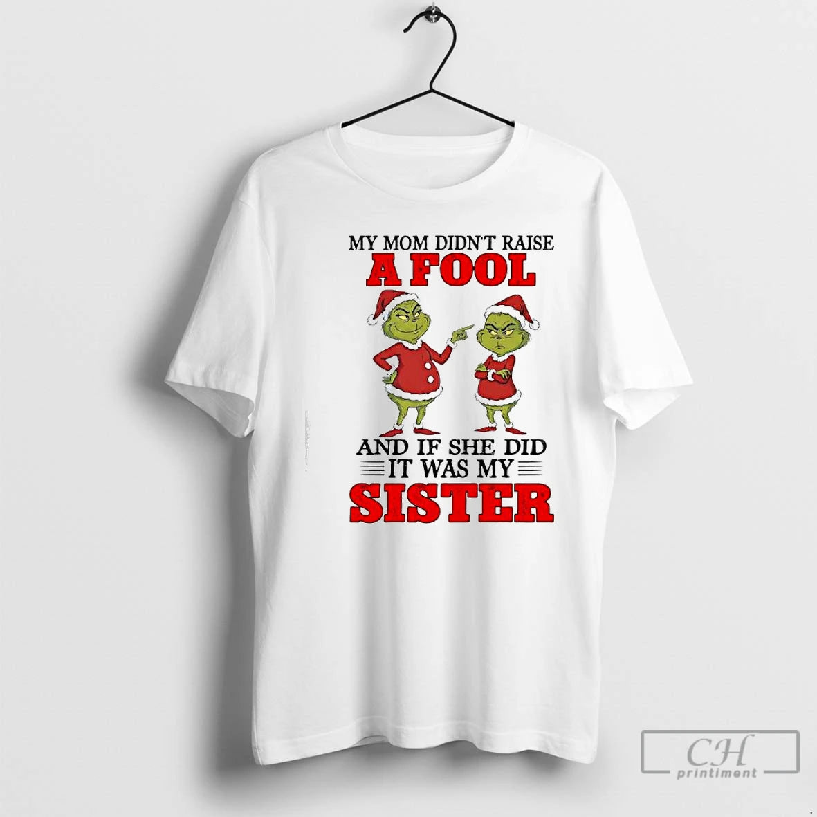 Classic Grinch Santa My Mom Didnt Raise A Fool And If She Did It Was T-Shirts, Hoodie, Sweatshirt | PopFlextees.com