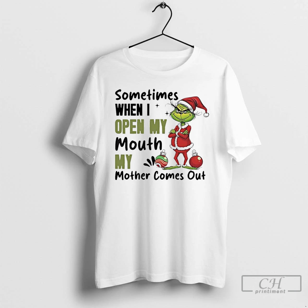 Classic Grinch Santa Sometimes When I Open My Mouth My Mother Comes Out T Shirts Hoodie, Sweatshirt | PopFlextees.com