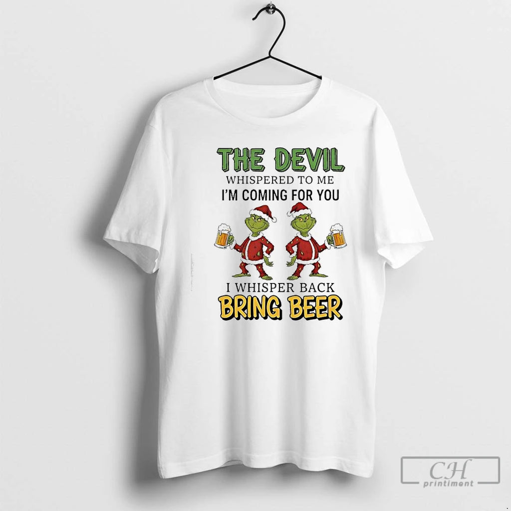 Classic Grinch Santa Suit The Devil Whispered To Me Im Coming For You I Whisper T-Shirts, Hoodie, Sweatshirt
