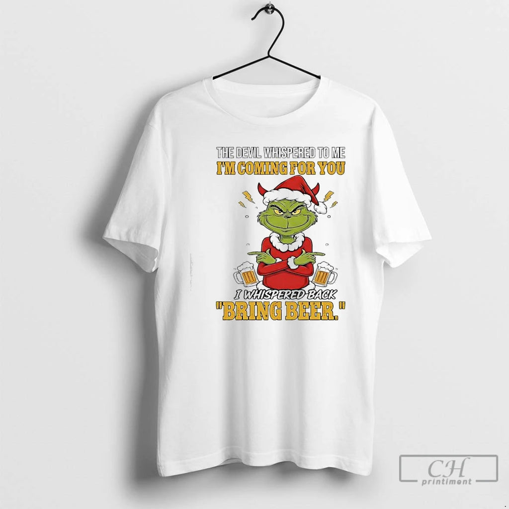 Classic Grinch Santa The Devil Whispered To Me Im Coming For You I Whispered Back T-Shirts, Hoodie, Sweatshirt