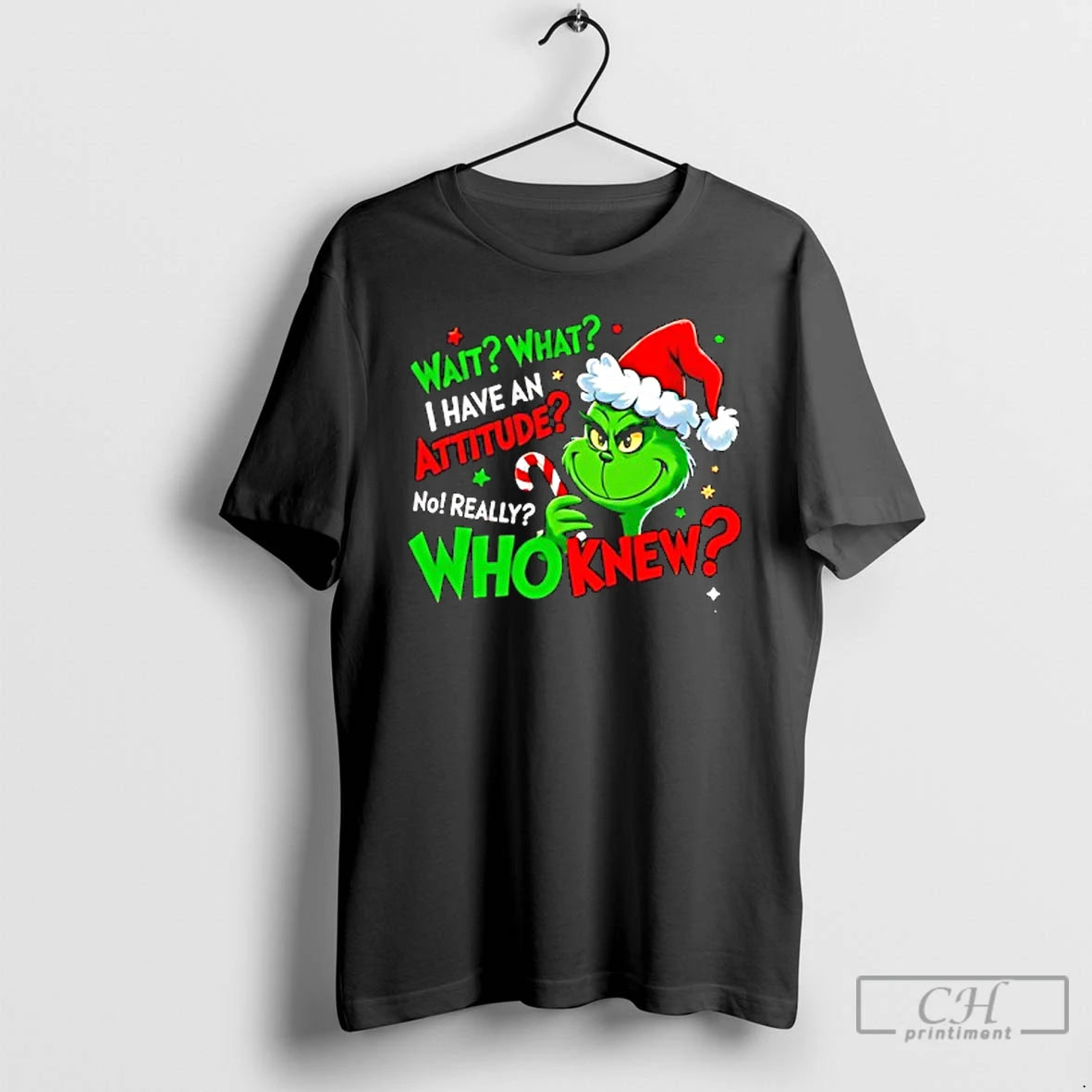 Classic Grinch Santa Wait What I Have An Attitude No Really Who Knew T Shirts Hoodie, Sweatshirt | PopFlextees.com