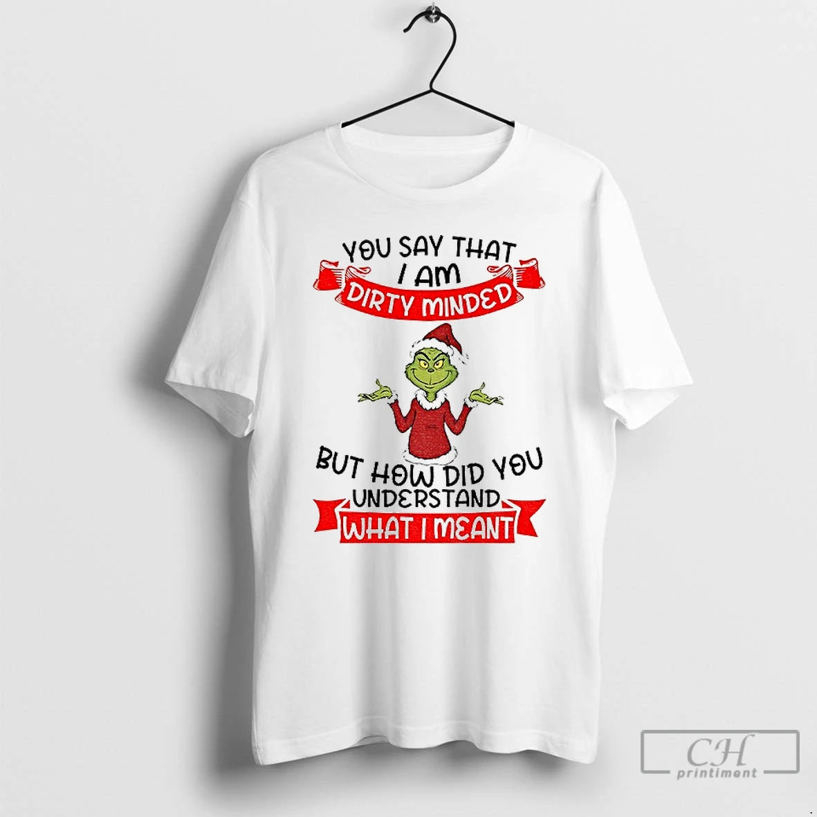 Classic Grinch Santa You Say That I Am Dirty Minded But How Did You Understand T-Shirts, Hoodie, Sweatshirt | PopFlextees.com