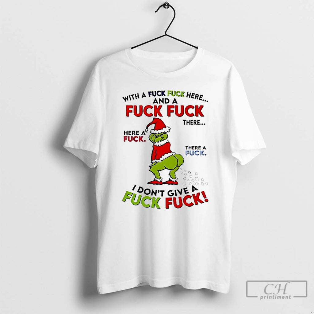 Classic Grinch With A Fuck Fuck Here And A Fuck Fuck Christmas 2025 T Shirts Hoodie, Sweatshirt | PopFlextees.com