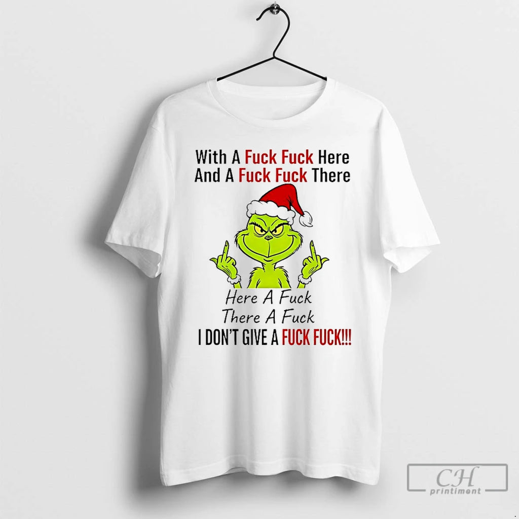 Classic Grinch With A Fuck Fuck Here And A Fuck Fuck There Chirstmas 2025 T-Shirts, Hoodie, Sweatshirt | PopFlextees.com