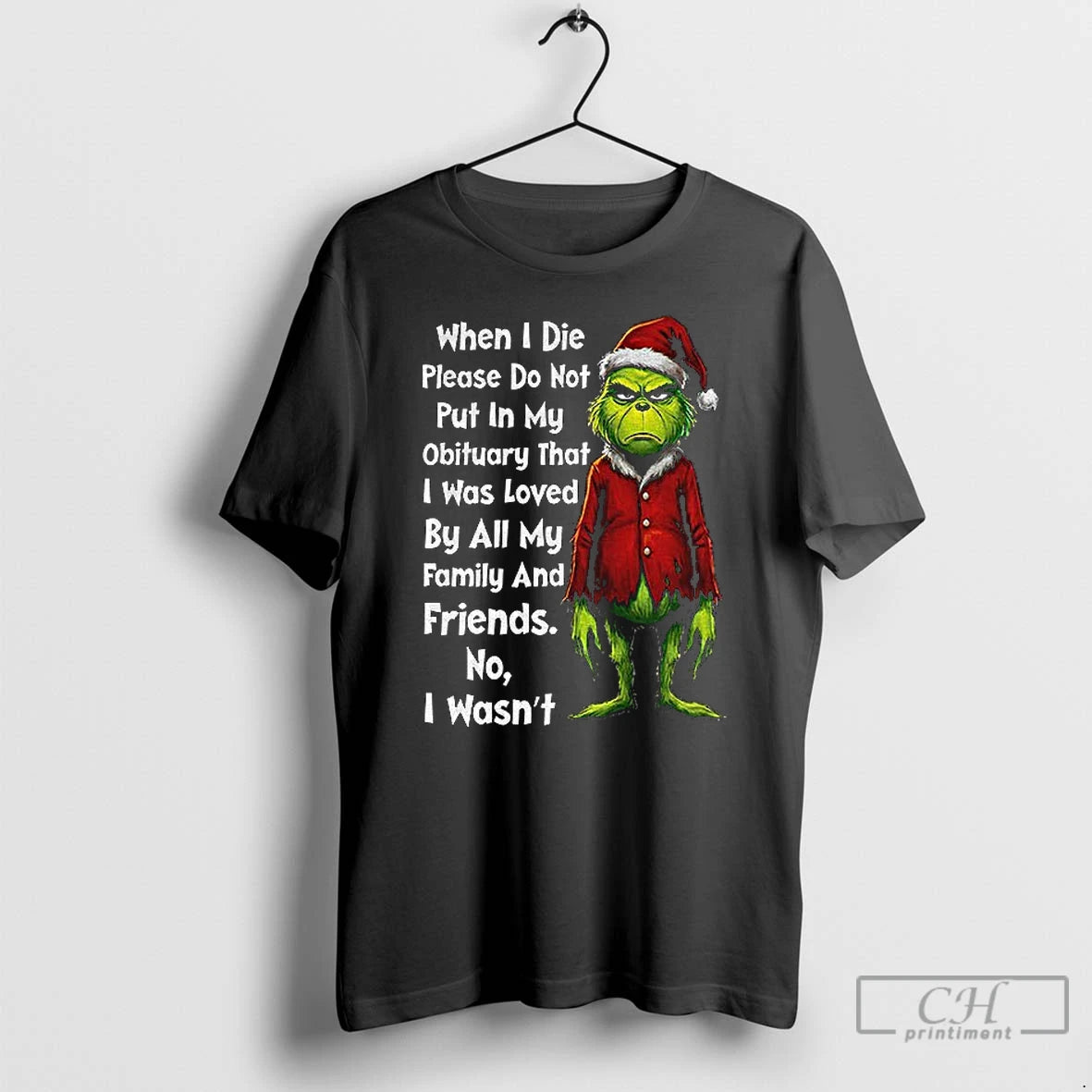 Classic Grinch Xmas When I Die Please Do Not Put In My Obituary That T-Shirts, Hoodie, Sweatshirt | PopFlextees.com