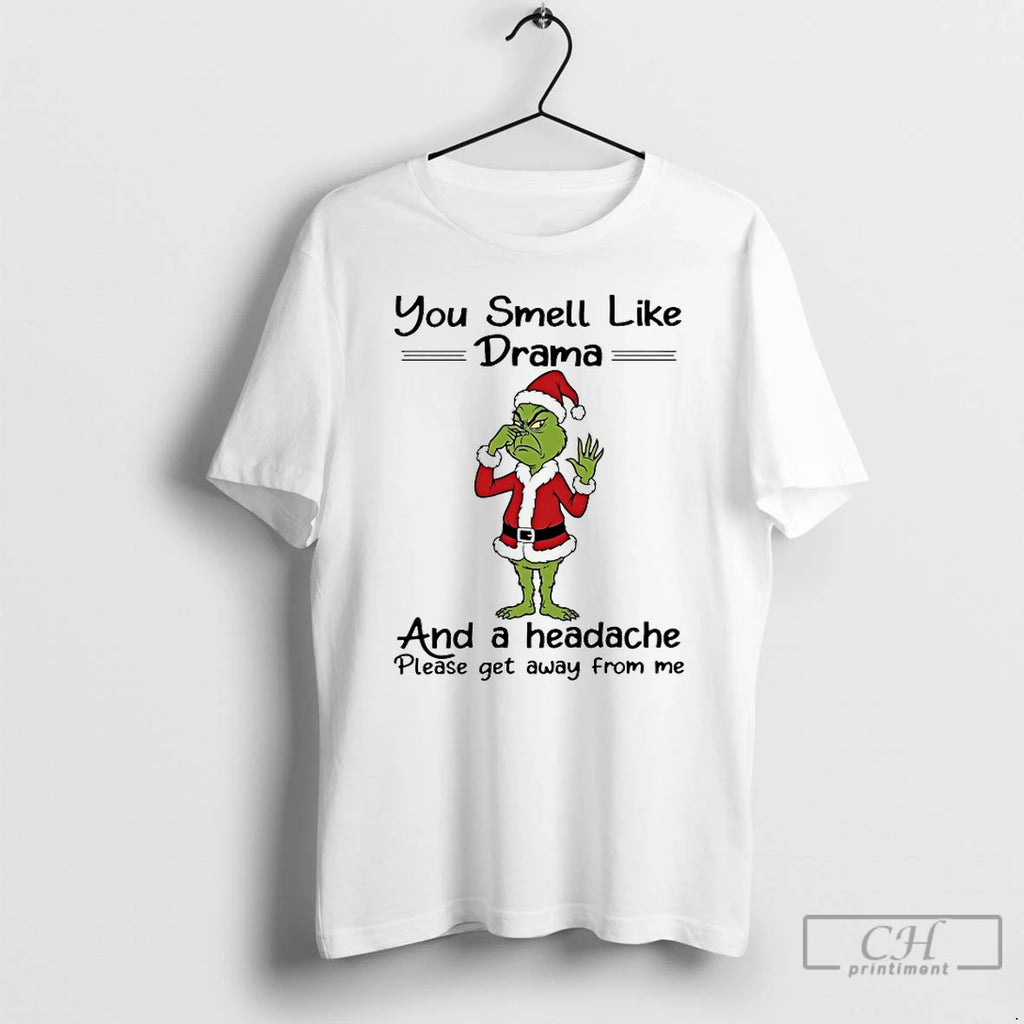 Classic Grinch You Smell Like And A Headache Please Get Away From Me Chirstmas 2025 T-Shirts, Hoodie, Sweatshirt