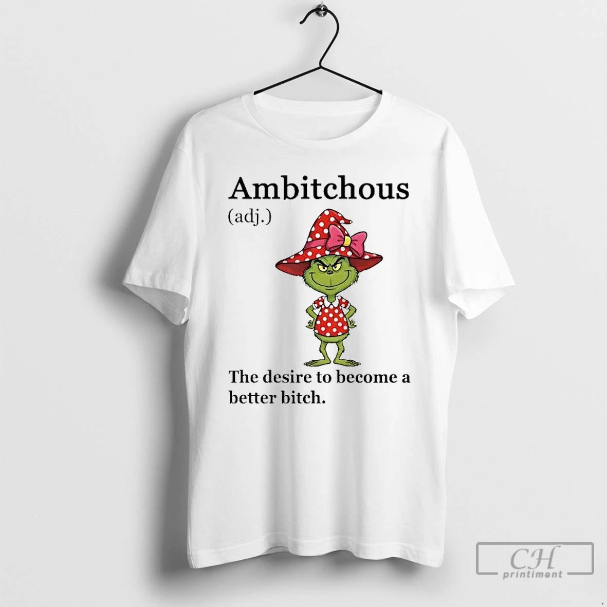 Classic Grinch Ambitchous Definition Meaning Desire To Become A Better Bitch T-Shirts, Hoodie, Sweatshirt | PopFlextees.com