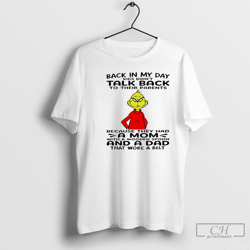 Classic Grinch Back In My Day Kids Didnt Talk Back To Their Parents T Shirts Hoodie, Sweatshirt | PopFlextees.com