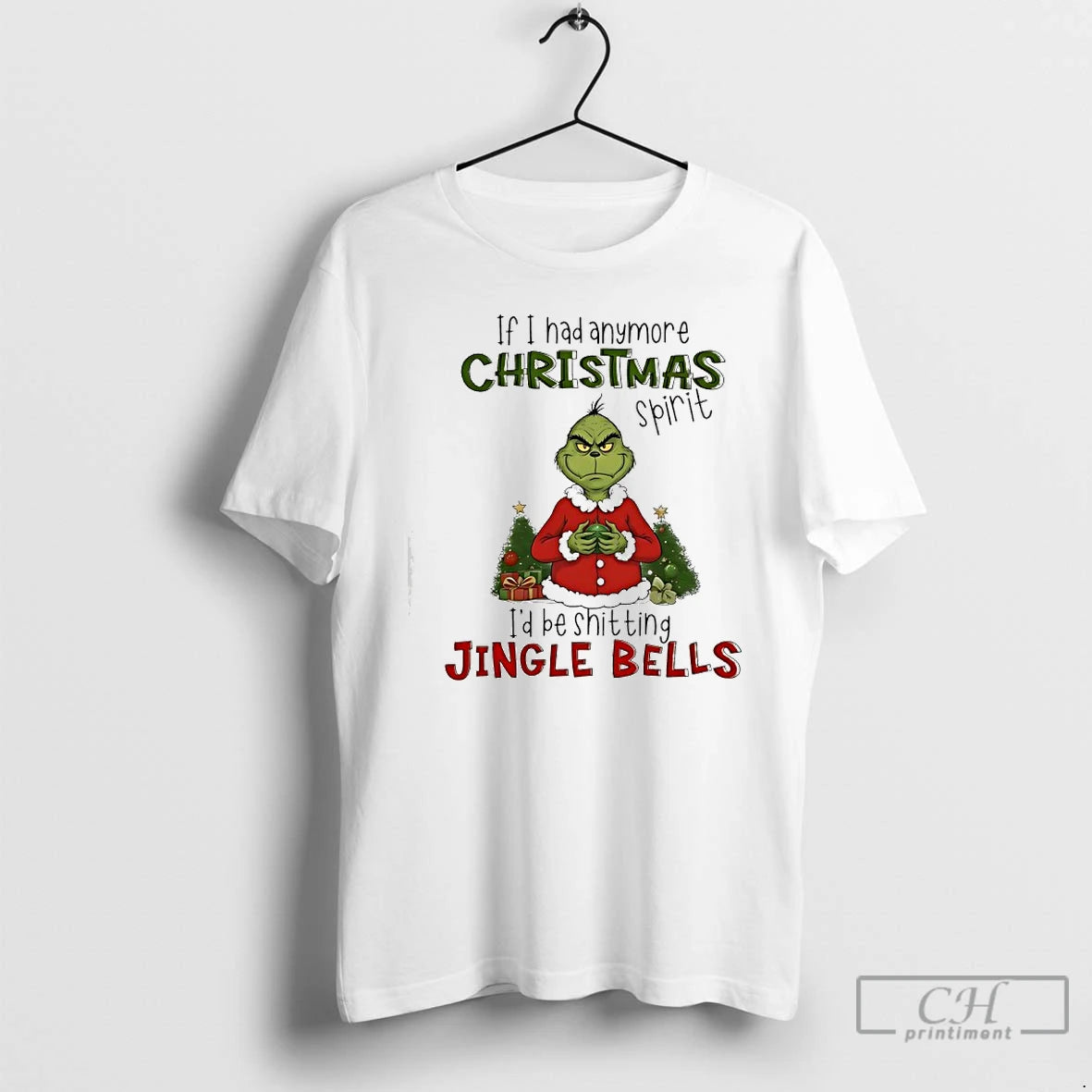 Classic Grinch If I Had Anymore Christmas Spirit Id Be Shitting Jingle Bells T Shirts Hoodie, Sweatshirt | PopFlextees.com