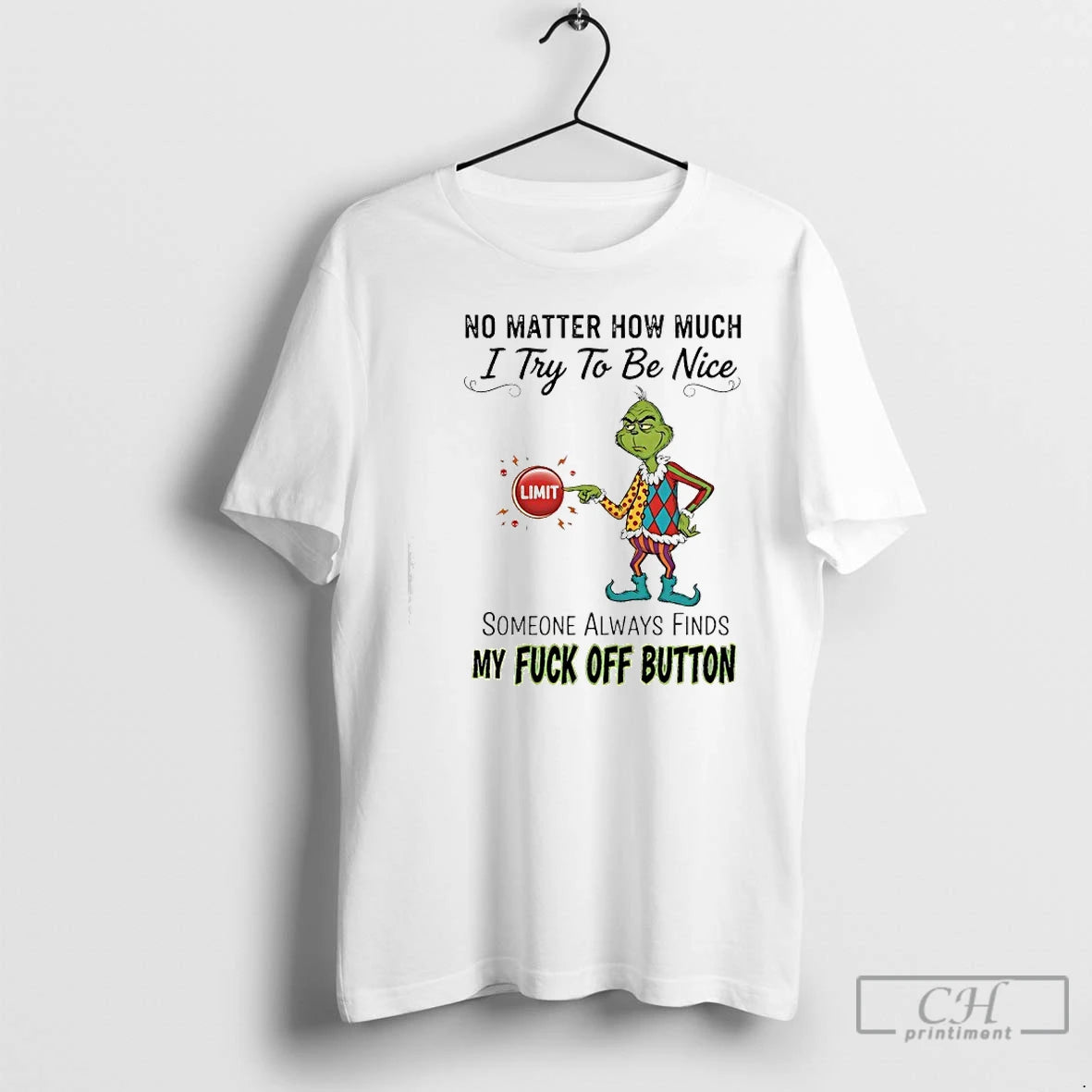 Classic Grinch No Matter How Much I Try To Be Nice Limit Someone Always Finds T-Shirts, Hoodie, Sweatshirt | PopFlextees.com