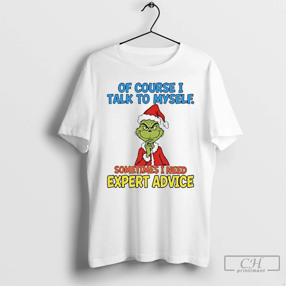 Classic Grinch Of Course I Talk To Myself Sometimes I Need Expert Advice T Shirts Hoodie, Sweatshirt | PopFlextees.com