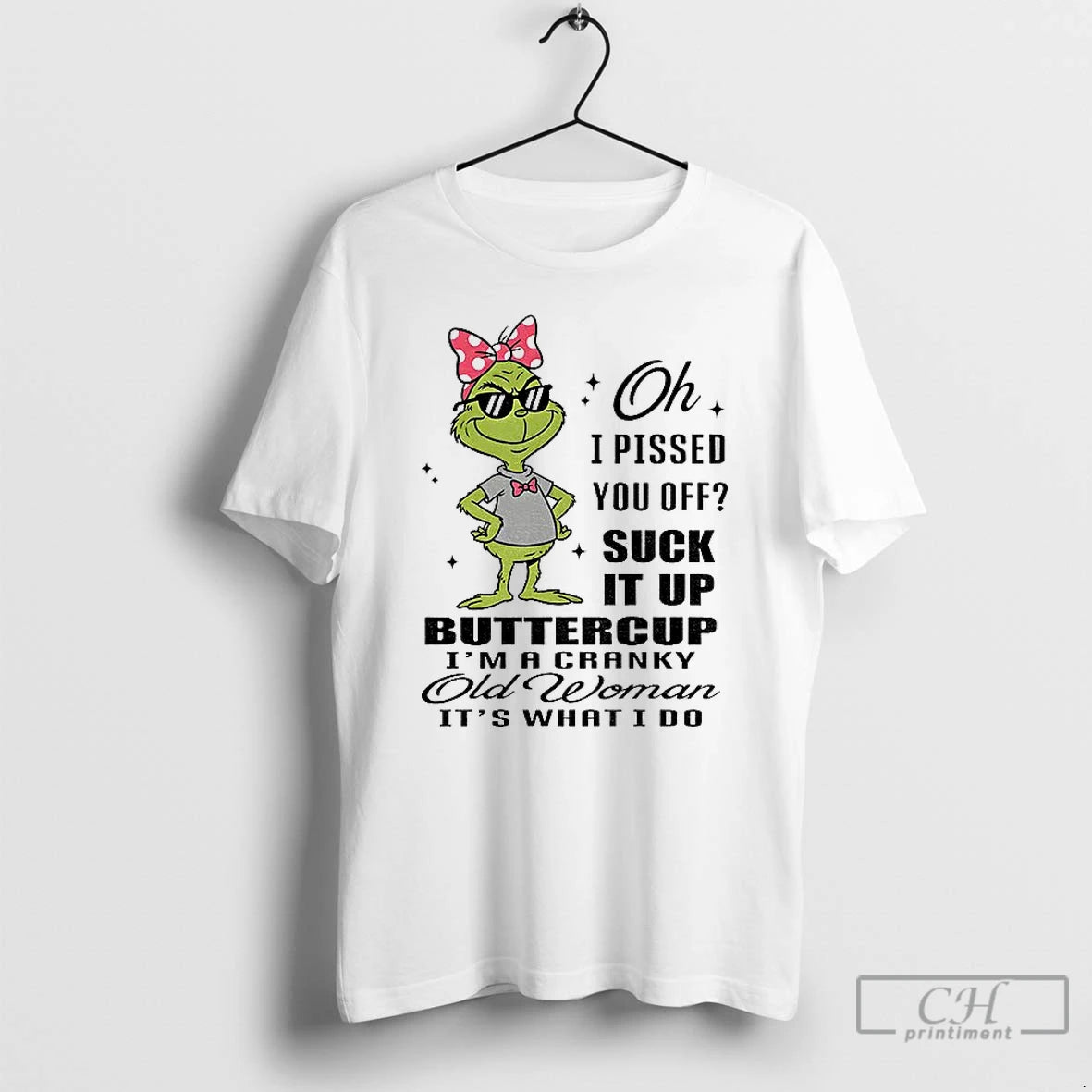 Classic Grinch Oh I Pissed You Off Suck Up Buttercup I Macranky Old Woman T-Shirts, Hoodie, Sweatshirt