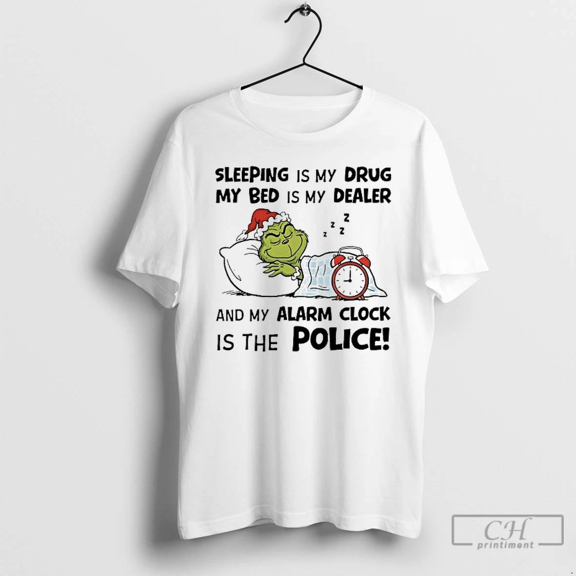 Classic Grinch Sleeping Is My Drug My Bed Is My Dealer Alarm Clock Police T-Shirts, Hoodie, Sweatshirt | PopFlextees.com