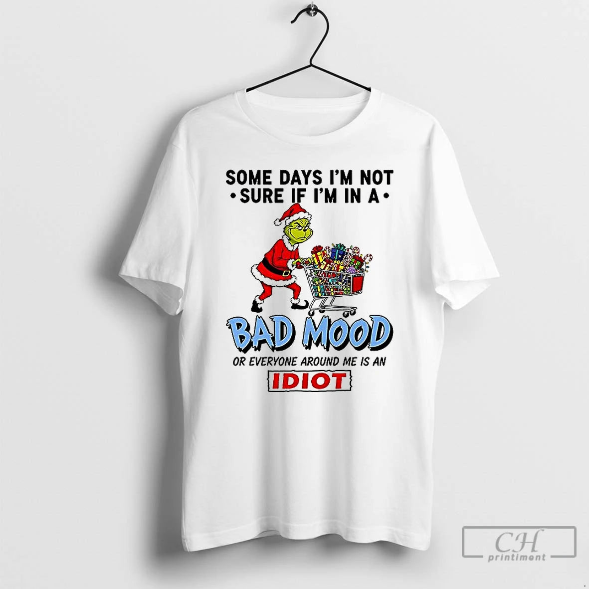Classic Grinch Some Days Im Not Sure If Im In A Bad Mood Or Everyone T-Shirts, Hoodie, Sweatshirt | PopFlextees.com
