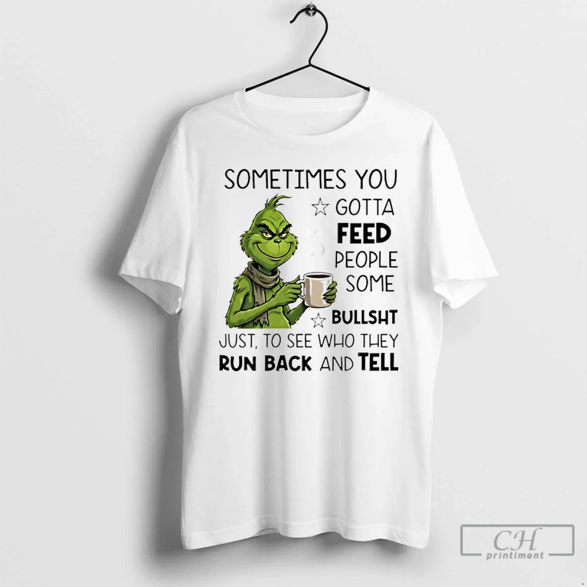 Classic Grinch Sometimes You Gotta Feed People Some Bullsht T-Shirts, Hoodie, Sweatshirt