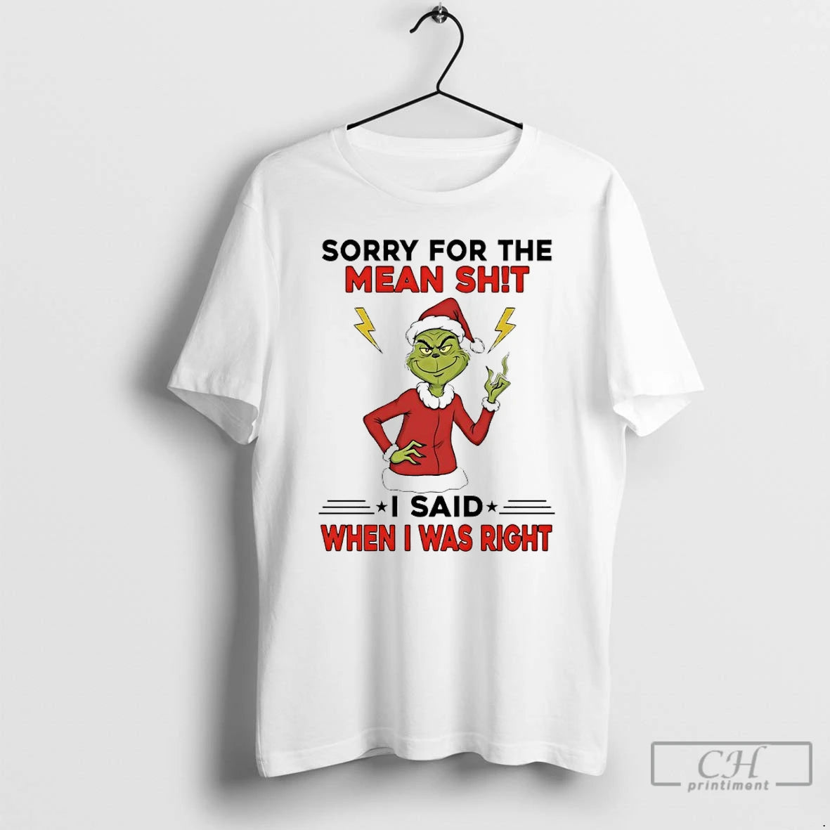 Classic Grinch Sorry Mean Shit I Said When I Was Right T-Shirts, Hoodie, Sweatshirt
