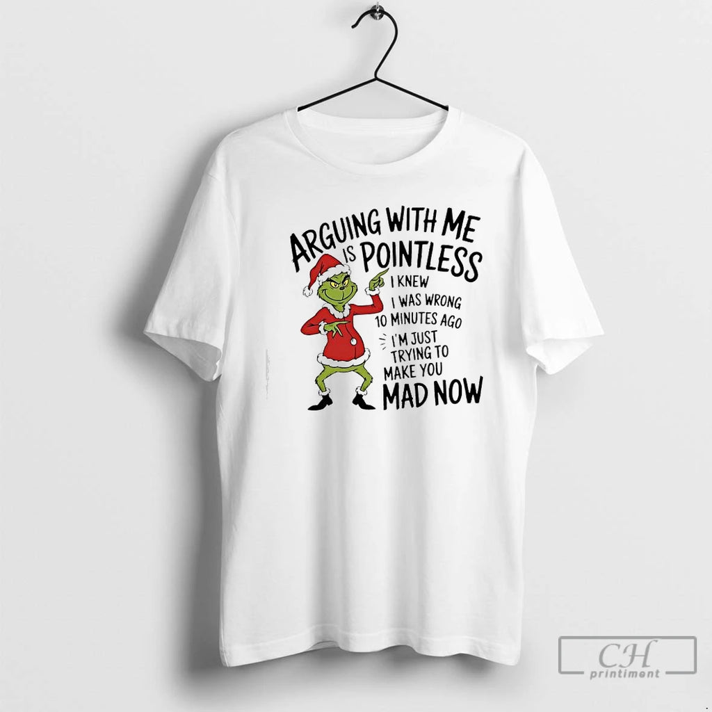 Classic Grinch Stories Arguing With Me Is Pointless Knew I Was Wrong 10 Minutes Ago T-Shirts, Hoodie, Sweatshirt