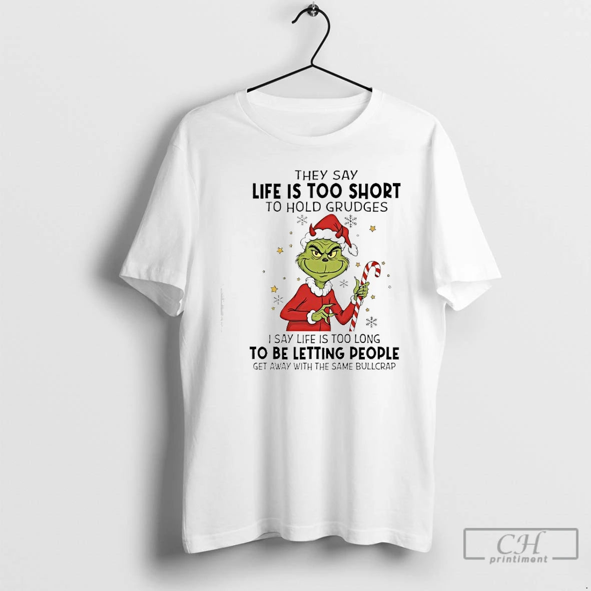 Classic Grinch They Say Life Is Too Short To Hold Grudges I Say Life Is T-Shirts, Hoodie, Sweatshirt | PopFlextees.com