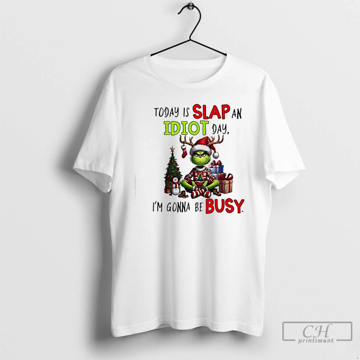 Classic Grinch Today Is Slap An Idiot Day Im Gonna Be Busy T Shirts Sweater Hoodie, Sweatshirt | PopFlextees.com