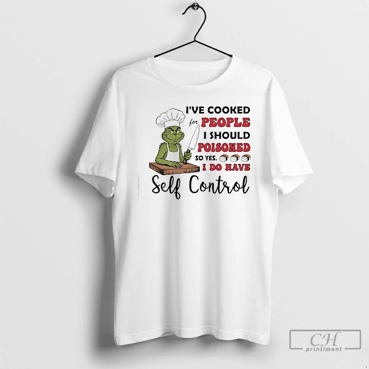 Classic Grinch Ve Cooked For People I Should Poisoned So Yes I Do Have Self T-Shirts, Hoodie, Sweatshirt | PopFlextees.com