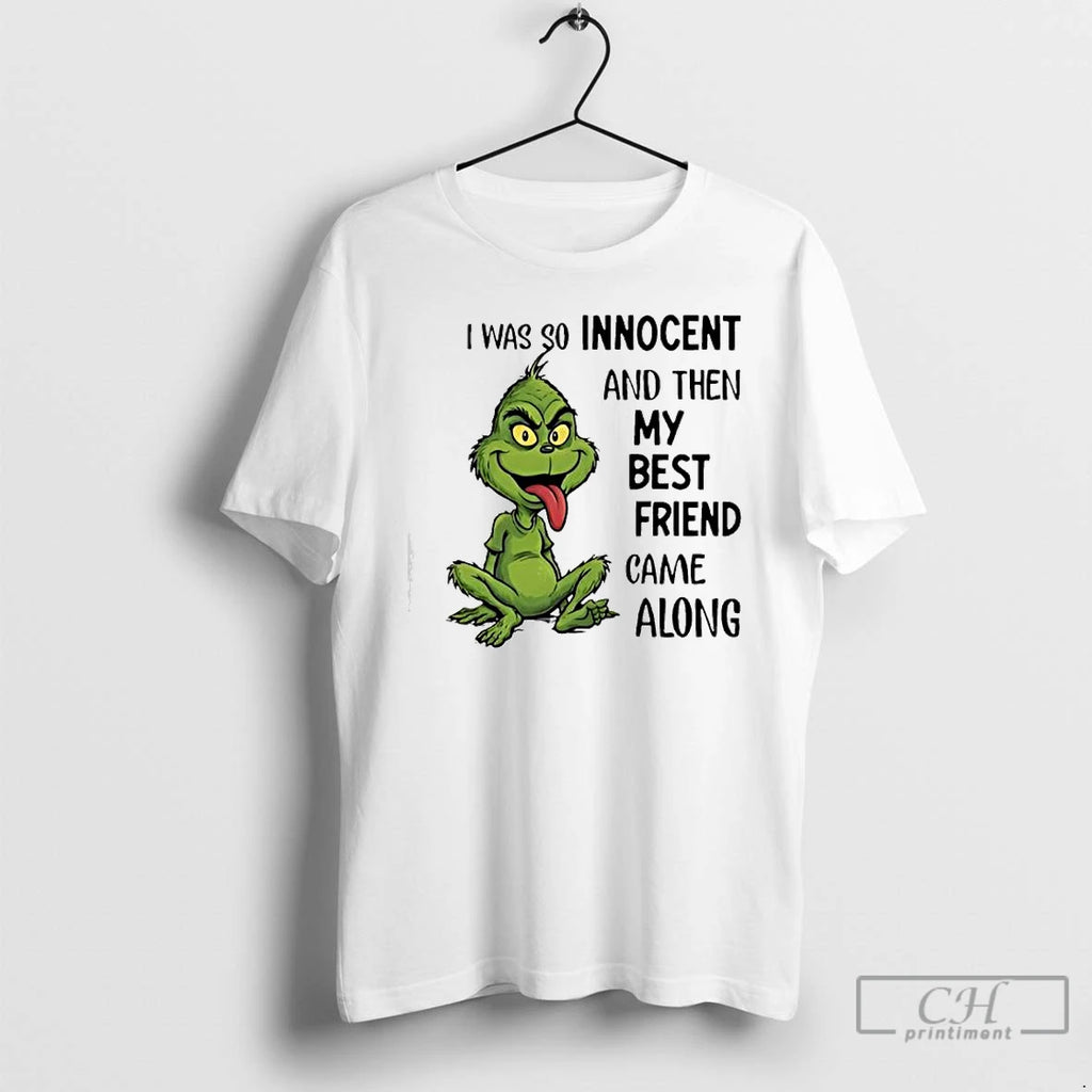 Classic Grinch Was So Innocent And Then My Best Friend Came Along T Shirts Sweater Hoodie, Sweatshirt | PopFlextees.com
