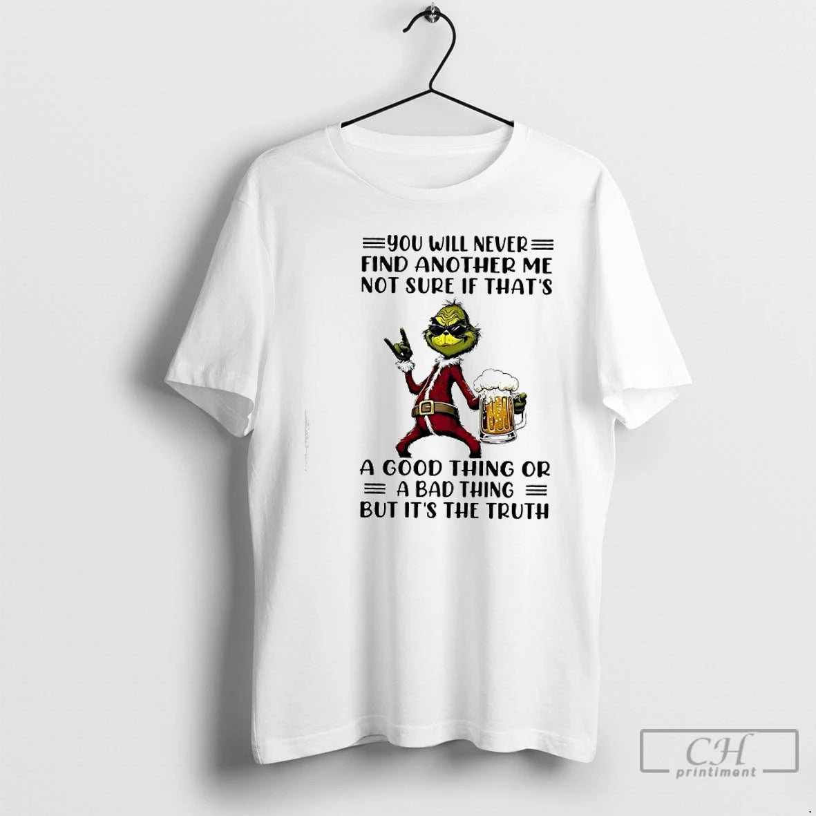 Classic Grinch Will Never Find Another Me Not Sure If Thats A Good Thing Or T-Shirts, Hoodie, Sweatshirt | PopFlextees.com