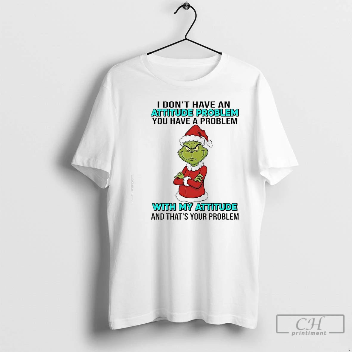 Classic Grinch You Have A Problem With My Attitude And Thats Your Problem T Shirts Hoodie, Sweatshirt | PopFlextees.com
