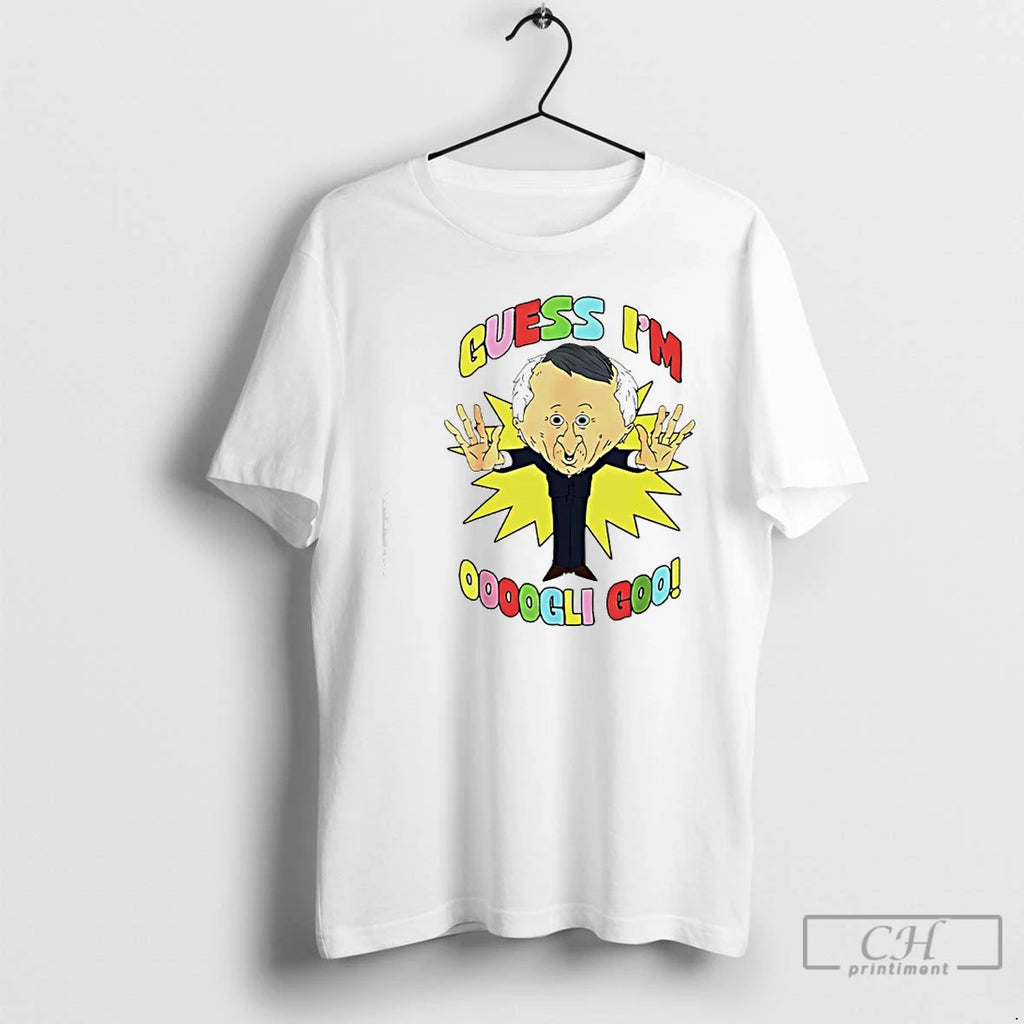 Classic Guess Im Ooogli Goo T-Shirts, Hoodie, Sweatshirt | PopFlextees.com