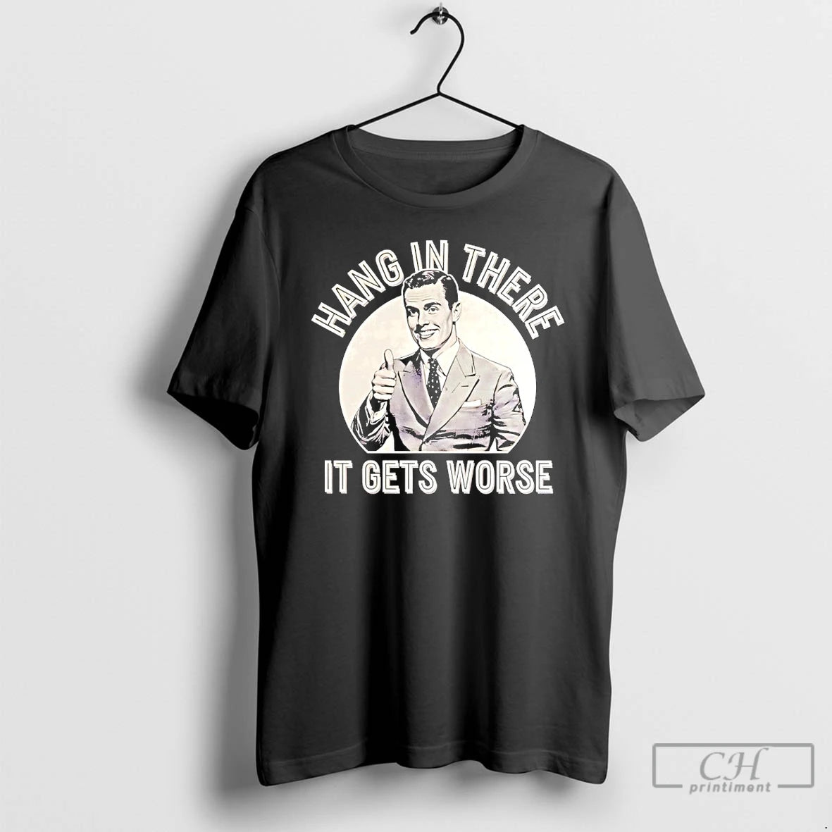 Classic Hang In There It Get Worse T-Shirts, Hoodie, Sweatshirt | PopFlextees.com