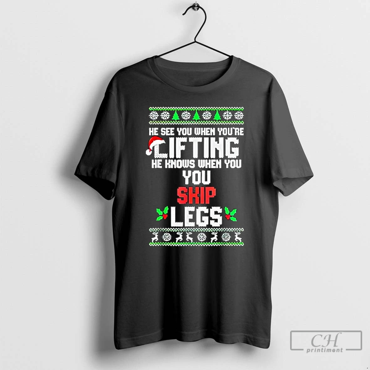 Classic He Sees You When Youre Lifting He Knows When You Skip Leg T Shirts Hoodie, Sweatshirt | PopFlextees.com