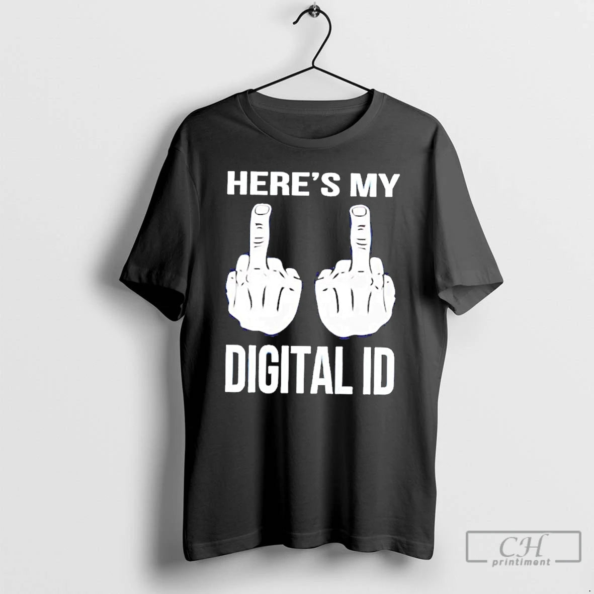 Classic Heres My Digital Id Middle Fuck T-Shirts, Hoodie, Sweatshirt | PopFlextees.com