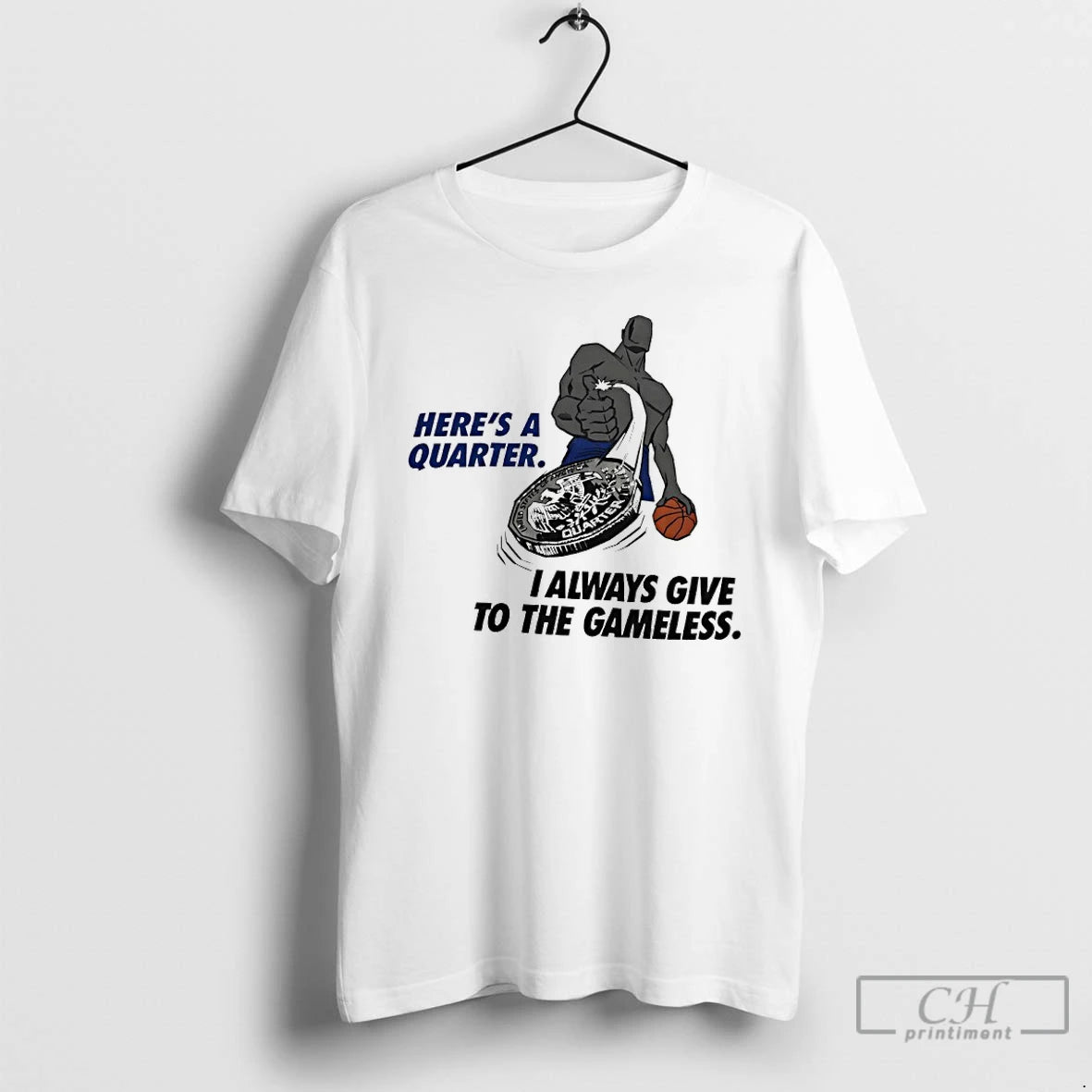 Classic Heres A Quarter I Always Give To The Gameless Vintage T-Shirts, Hoodie, Sweatshirt | PopFlextees.com