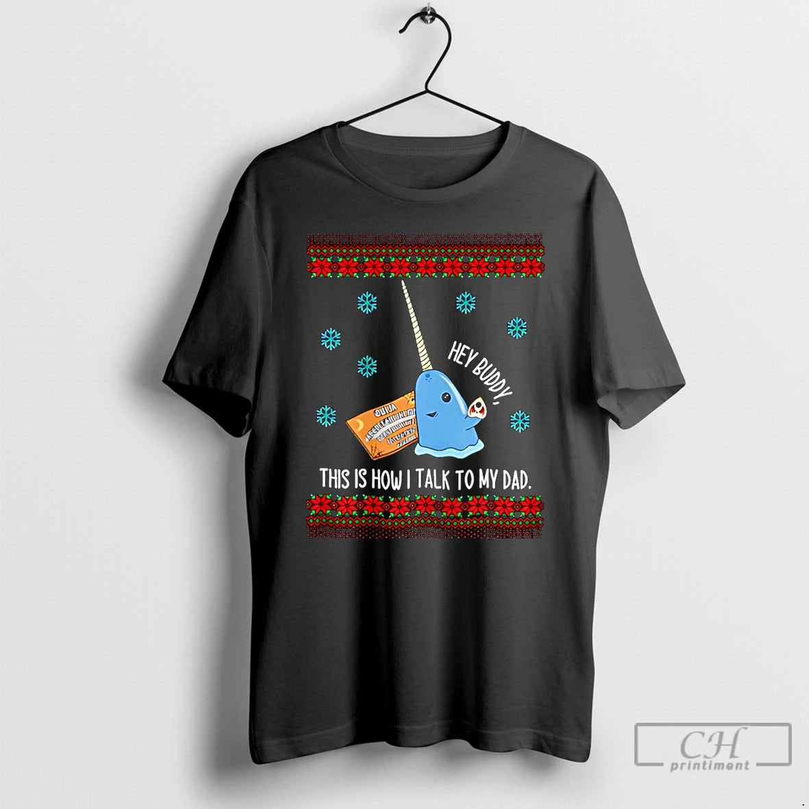 Classic Hey Buddy Dad This Is How I Talk To My Dad Ugly Christmas Christmas T-Shirts, Hoodie, Sweatshirt | PopFlextees.com