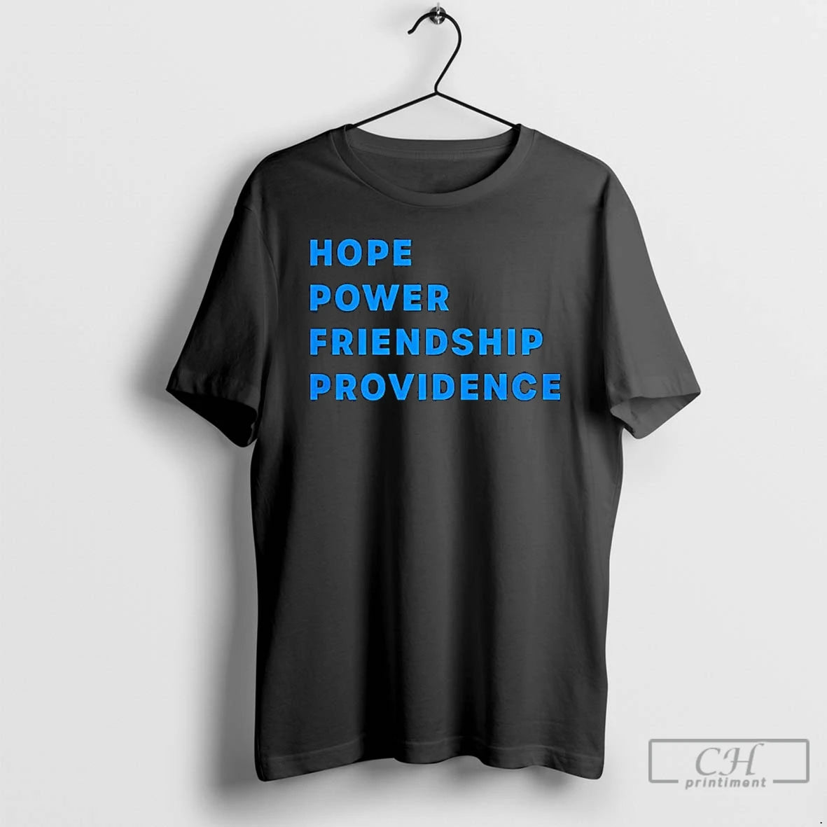 Classic Hope Power Friendship Providence Text T-Shirts, Hoodie, Sweatshirt | PopFlextees.com