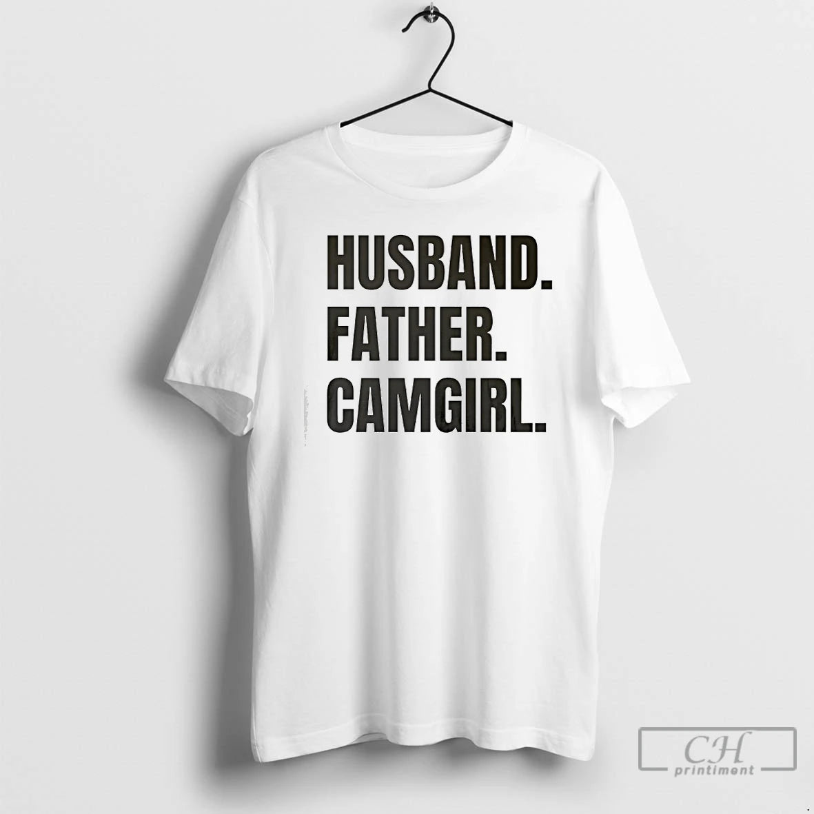 Classic Husband Father Camgirl Words T-Shirts, Hoodie, Sweatshirt | PopFlextees.com