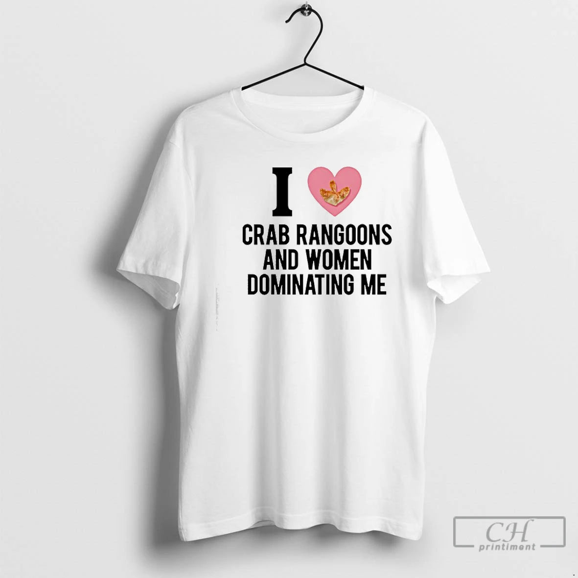 Classic I Love Crab Rangoons And Women Dominating Me Graphic Funny T-Shirts, Hoodie, Sweatshirt | PopFlextees.com
