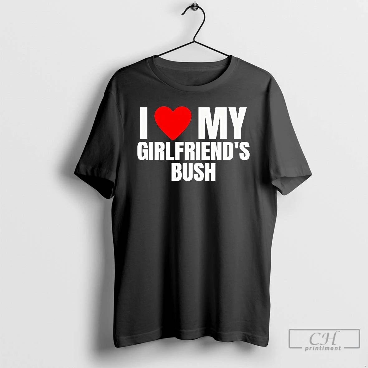 Classic I Love Heart My Girlfriends Bush T-Shirts, Hoodie, Sweatshirt | PopFlextees.com