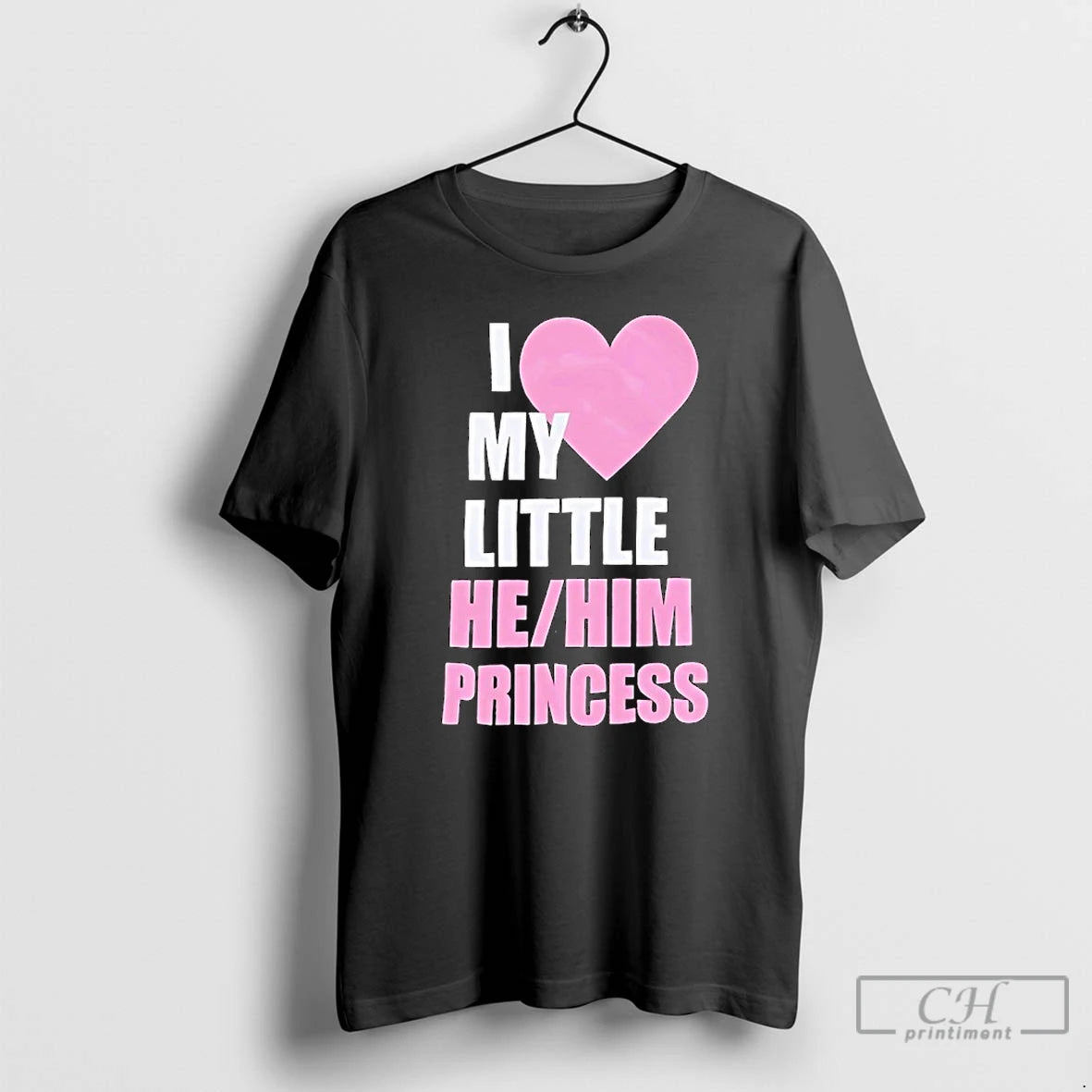 Classic I Love My Little He Him Princess Pink In Heart T-Shirts, Hoodie, Sweatshirt | PopFlextees.com