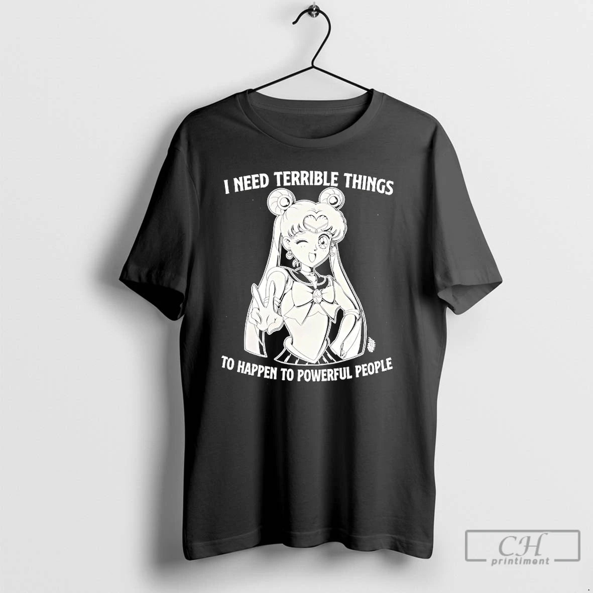 Classic I Need Terrible Things To Happen To Powerful People Sailor Moon T Shirts Sweater Hoodie, Sweatshirt | PopFlextees.com