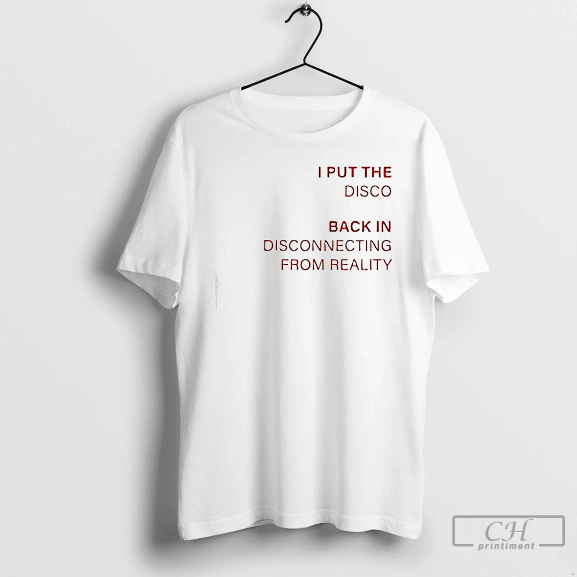 Classic I Put The Disco Back In Disconnecting From Reality T-Shirts, Hoodie, Sweatshirt | PopFlextees.com