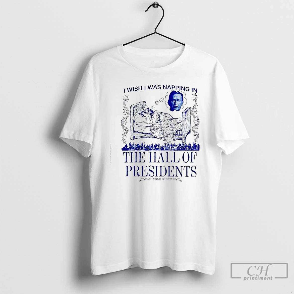 Classic I Wish I Was Napping In The Hall Of Presidents Single Rider T Shirts Hoodie, Sweatshirt | PopFlextees.com