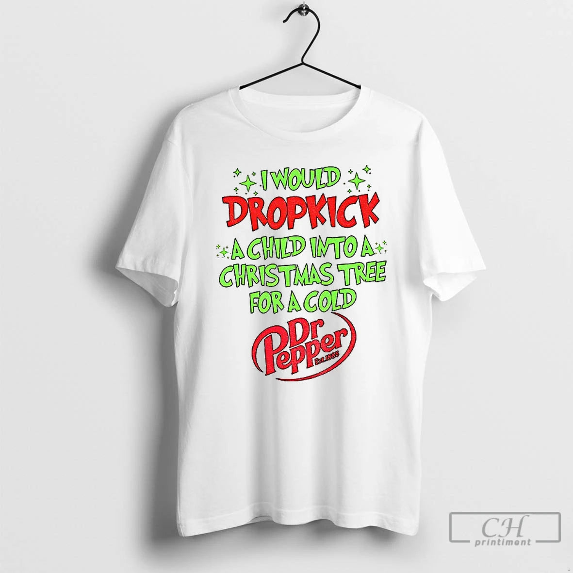 Classic I Would Dropkick A Child Into A Christmas Tree For A Dr Pepper Est T-Shirts, Hoodie, Sweatshirt | PopFlextees.com
