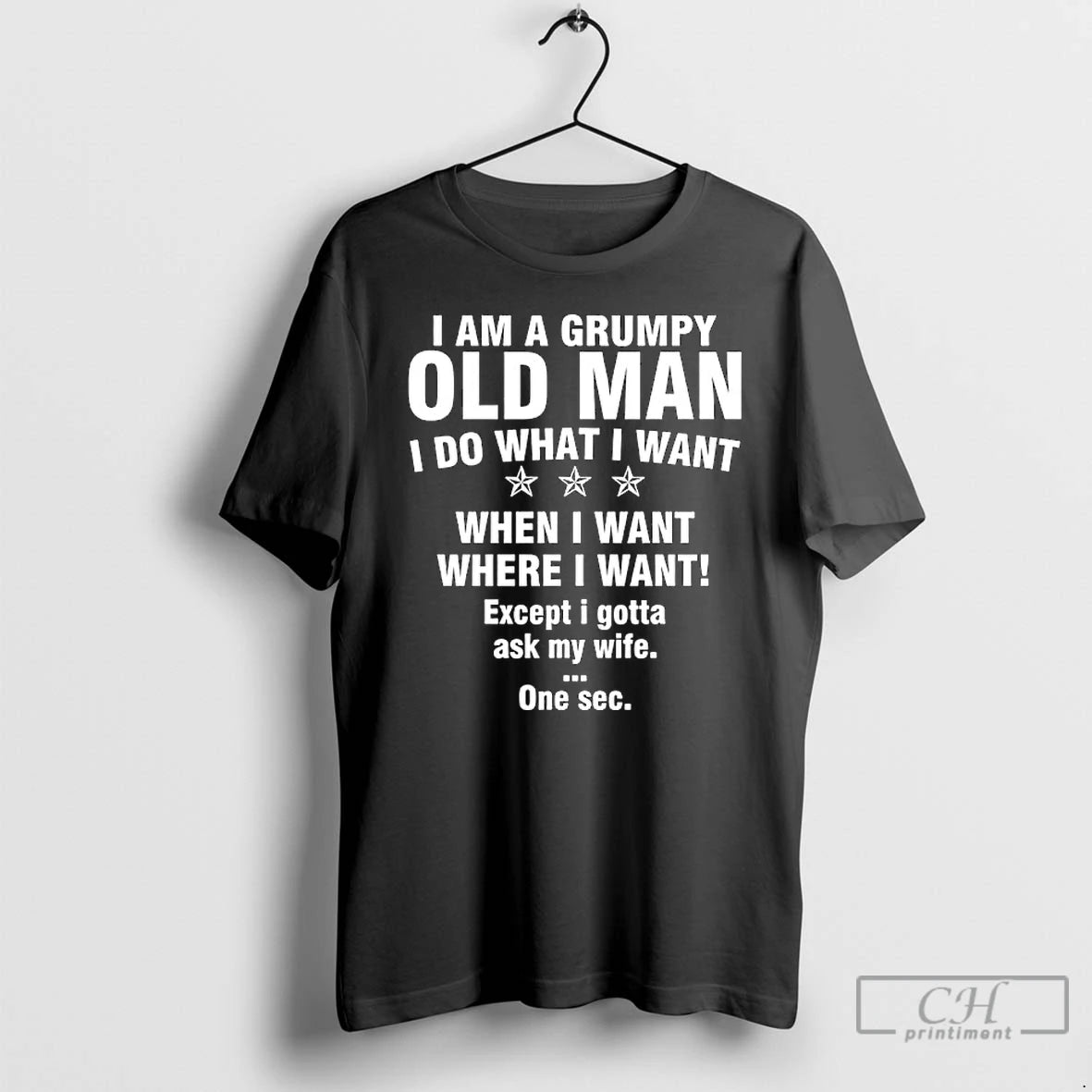 Classic I Am A Grumpy Old Man I Do What I Want When I Want T-Shirts, Hoodie, Sweatshirt | PopFlextees.com