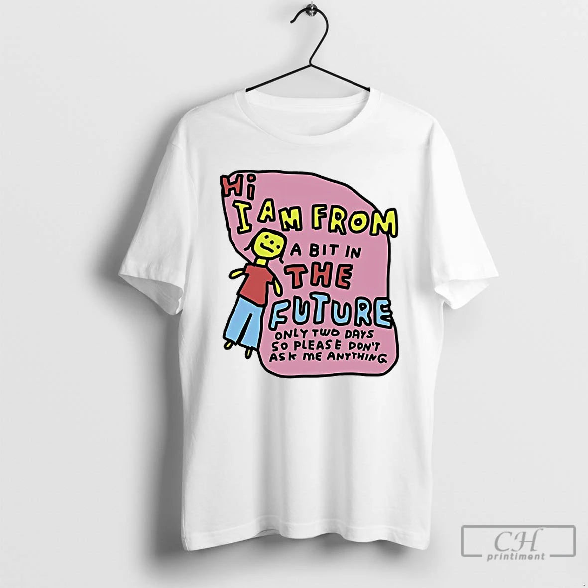 Classic I Am From Two Days In The Future Only Tow Days So Please Dont T-Shirts, Hoodie, Sweatshirt | PopFlextees.com