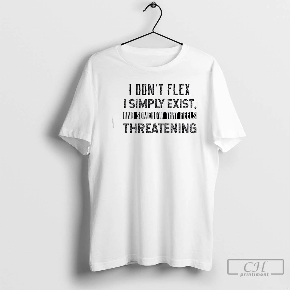 Classic I Dont Flex I Simply Exist And Somehow That Feels Threatening Quote T Shirts Hoodie, Sweatshirt | PopFlextees.com