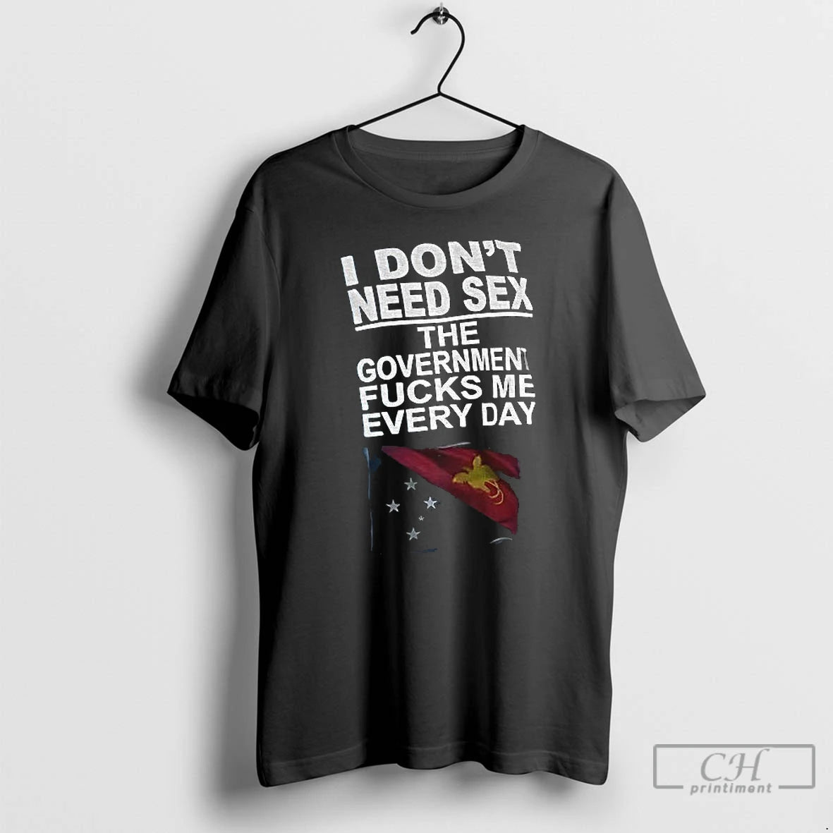 Classic I Dont Need Sex The Government Fucks Me Every Day Flag T Shirts Sweater Hoodie, Sweatshirt | PopFlextees.com
