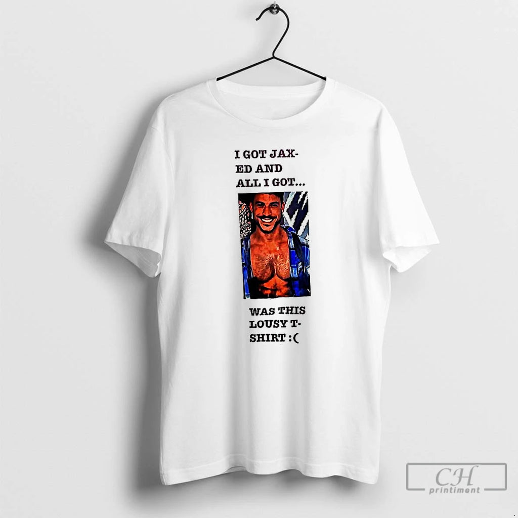 Classic I Got Jax Ed And All I Got Was This Lousy T Shirts Sweater Hoodie, Sweatshirt | PopFlextees.com