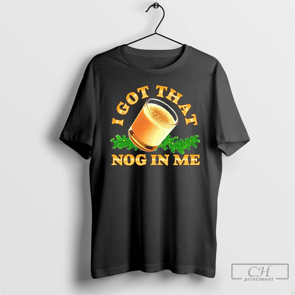 Classic I Got That Nog In Me Graphic T-Shirts, Hoodie, Sweatshirt | PopFlextees.com