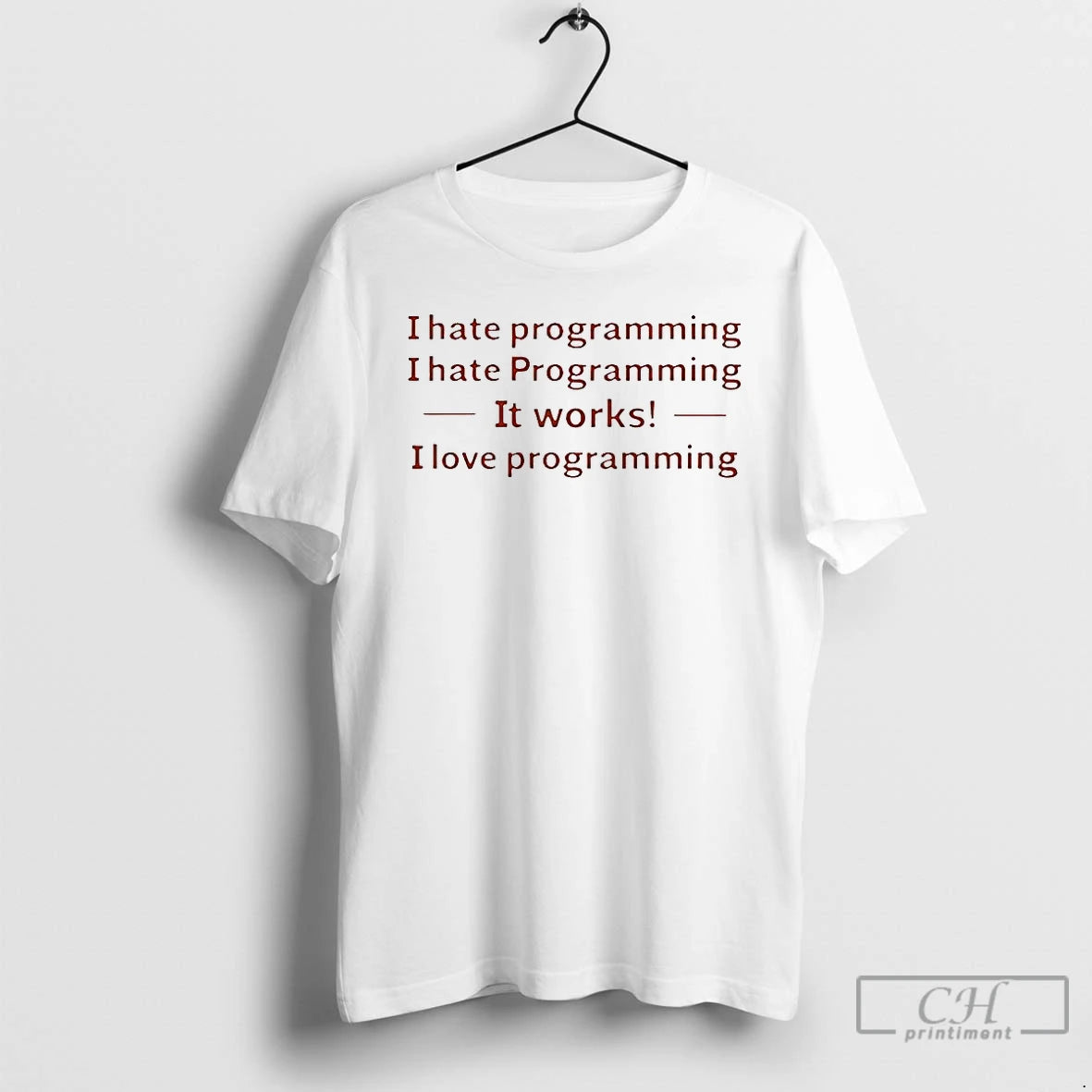 Classic I Hate Programming I Hate Programming It Work I Love Programming Letter T Shirts Hoodie, Sweatshirt | PopFlextees.com
