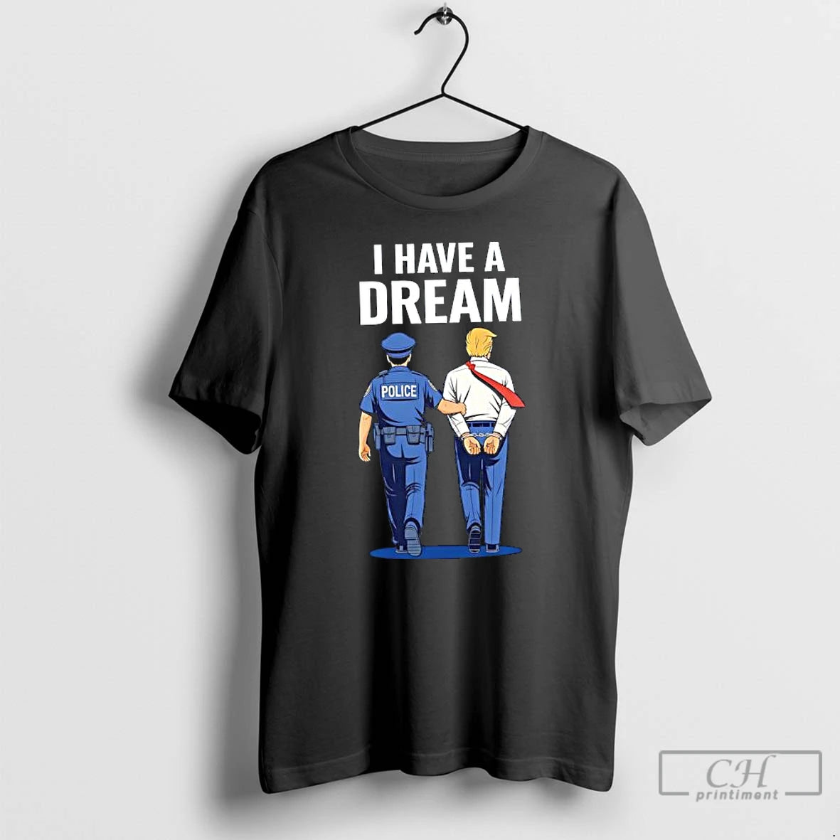 Classic I Have Dream Police And Trump Graphic T-Shirts, Hoodie, Sweatshirt | PopFlextees.com